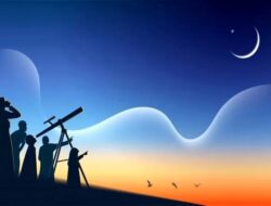 Penentuan Awal Ramadan Selalu Berbeda, Berikut 3 Faktor Utama Penyebabnya